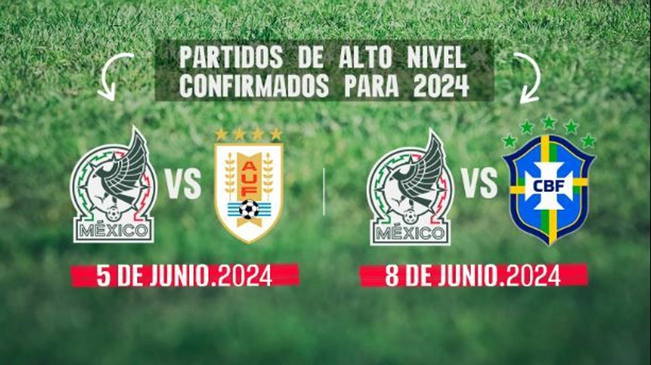 Selección Mexicana enfrentará a Uruguay y Brasil