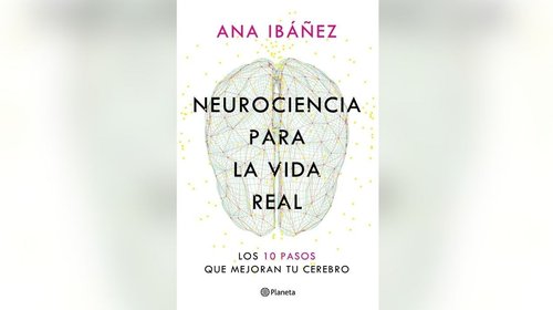 Conoce sobre la neurociencia para la vida real